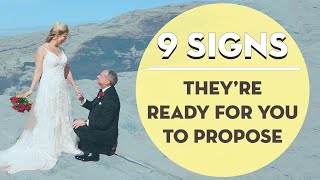 9 Signs They're Ready for You to Propose | Proposal Tips