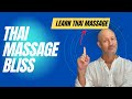 Thai Massage BLISS! How to Give an AMAZING Thai Massage | MarkPerrenJones.com