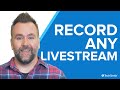 How to Record a Livestream (In 5 Easy Steps!)