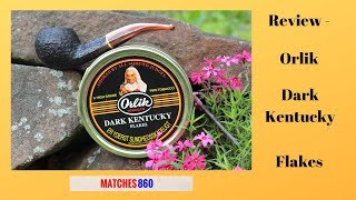 Review - Orlik Dark Kentucky Flakes