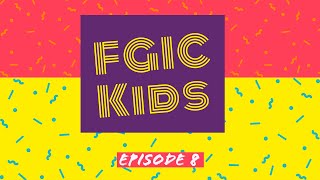 FGIC Kids - Ep 8:  Enc. Thought, Exercises, Nature Activity \u0026 More