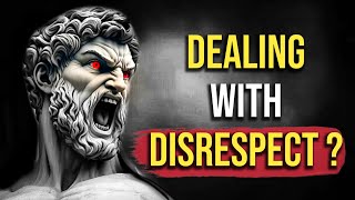 10 STOIC LESSONS TO HANDLE DISRESPECT (MUST WATCH) | MARCUS AURELIUS | STOICISM