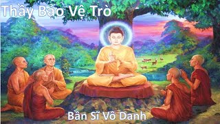 Thầy Bảo Vệ Trò / Bần Sĩ Vô Danh / ngày ..  tháng .. năm 2024 AL