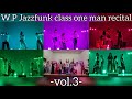 W.P Jazzfunk class単独公演 showcase No.3