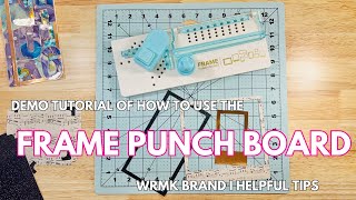 Tutorial of How to use the WRMK Frame Punch Board Demo, Examples, Inspiration