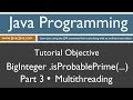 Learn Java Programming - BigInteger .isProbablePrime() Part 3 Multithreading Tutorial