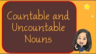 COUNTABLE AND UNCOUNTABLE NOUNS