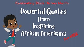 Black History Month I Powerful Quotes from Inspiring African Americans for Kids