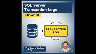 SQL Server Transaction Logs Explained: The Ultimate Guide