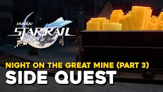 Honkai Star Rail Night Of The Great Mine (Part 3) Side Quest Guide