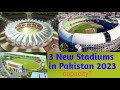 3 New cricket stadiums in Pakistan and capacity!!!