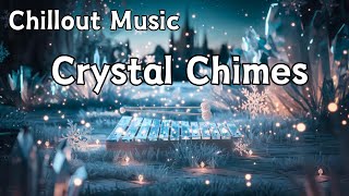 Crystal Chimes - Dreamy Xylophone Chillout Music \u0026 Artwork