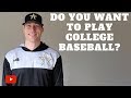 Do You Want To Play College Baseball? Watch This!!!