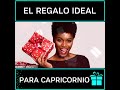 EL Regalo ideal para Capricornio