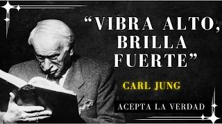 Cuando Tú VIBRACIÓN de AMOR es alta, la mediocridad no encuentra espacio – CARL JUNG