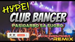 NONSTOP CLUB BANGER/PASIGARBO SA SUGBO/#DJKINGPIDER REMIX