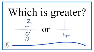 Which fraction is larger 3/8 or 1/4 ?
