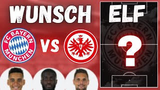 Frankfurt ist ein ekliger Gegner ! Wunsch Elf Fc Bayern vs Eintracht Frankfurt