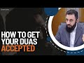 How To Get Your Duas Accepted | BELAL ASSAD