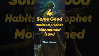 Some Good Habits Of prophet Mohammedﷺ#shorts #shortsfeed