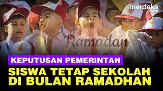 Keputusan Pemerintah Siswa Tetap Masuk Sekolah Selama Bulan Ramadan 2025