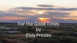 Elvis Presley - For the Good Times