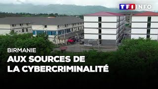 Birmanie : aux sources de la cybercriminalité