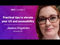 Practical tips to elevate your UX and accessibility - Jessica Engström - NDC London 2022