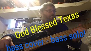 God Blessed Texas - Little Texas - bass cover (bass solo)