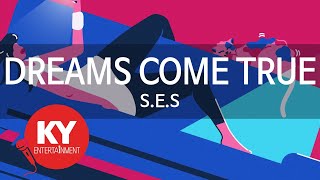 [KY ENTERTAINMENT] DREAMS COME TRUE - S.E.S (KY.5709) / KY Karaoke