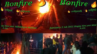 Mindikgre Balkal A.sim// Bonfire 🔥🔥January 2 nd.(2022)