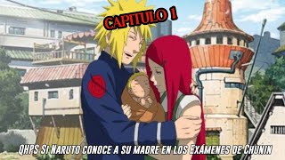 QHPS Si Naruto Conoce a su Madre en las Finales del Examen de Chunin y ella lo  Entrenaba:// Cap 1