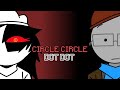 CIRCLE CIRCLE DOT DOT || Animation Meme || ft. Regretevator ||