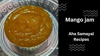 சுவையான மாம்பழ ஜாம் சுலபமா வீட்டிலேயே செய்யலாம் 😋| Mango Jam recipe | Aha Samayal Recipes