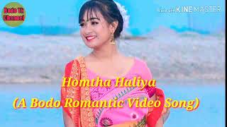 Homtha Haliya( A Bodo Video Song.)