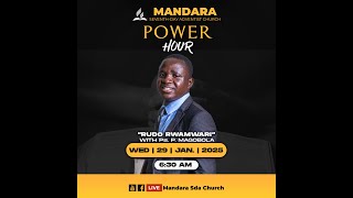 Mandara SDA Church || Power Hour with Ps. P. Magobola || Rudo rwaMwari || WED 29 January 2025