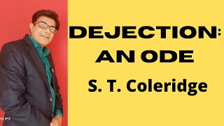 Dejection: An Ode by S. T. Coleridge II Stanza Wise Summary, Analysis I Coleridge as a Romantic Poet