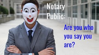 Notary Public: Verifying the Identity of the Signer