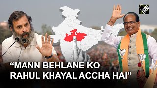 'Mann Behlane ko Khayal Accha hai' CM Shivraj on Rahul Gandhi’s claim of Congress sweeping MP Polls