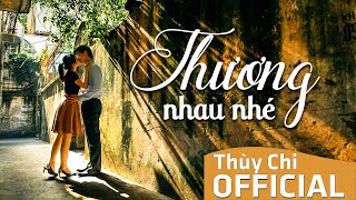 Thương Nhau Nhé | Thùy Chi ft. Đức Phúc | Official MV Lyric