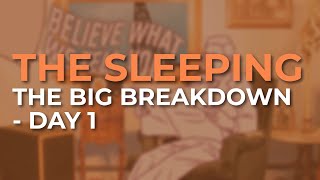 The Sleeping - The Big Breakdown - Day 1 (Official Audio)