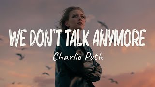 【和訳】We Don't Talk Anymore - Charlie Puth ft. Selena Gomez[English & 日本語] lyrics