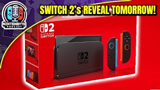 Nintendo Switch 2 is Revealed TOMORROW!? | Nintenbyte Podcast Ep. 38