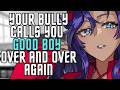 Your Bully Calls You Good Boy Over and Over Again | F4M Audio Roleplay [Mean Girl] [FDom] [Mommy]