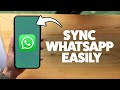 How To Sync WhatsApp Messages 2025 (iPhone & Android)