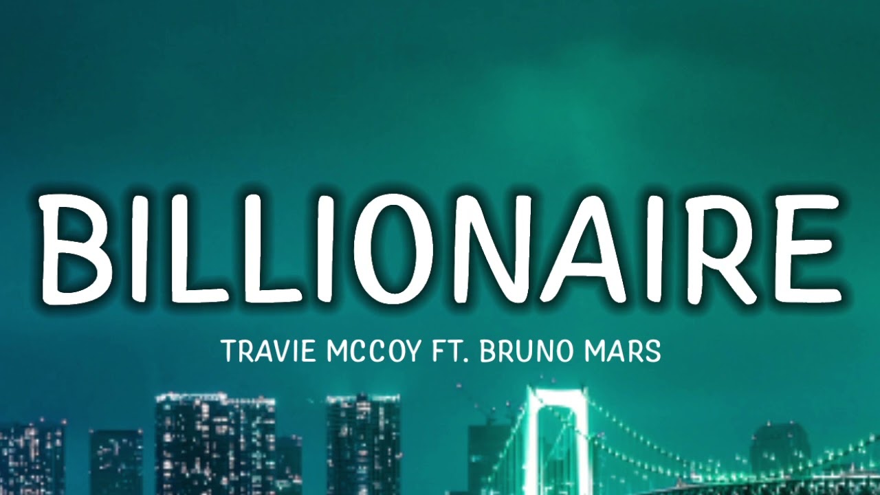 Travie McCoy, Bruno Mars - Billionaire (Lyrics) - YouTube