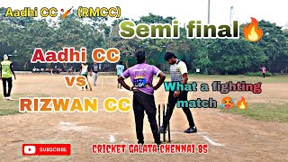 AADHI CC vs RIZWAN CC | Semi final | what a fighting match | Chennai 85 Cricket tournament