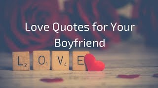Love Quotes for Your Boyfriend | Love Quotes