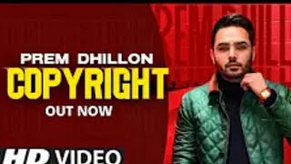 Copyright (Full Song)Prem Dhillon Ft Sidhu moose wala|New Punjabi song 2021|latest punjabi song 2021