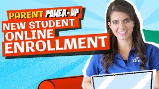 Parent Power-Up: New Student Online Enrollment